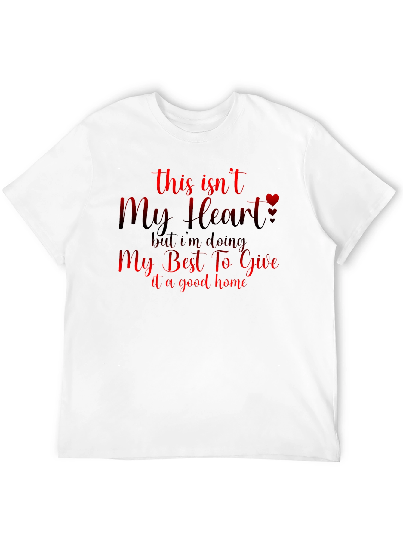 Heartfelt T-Shirt: My Best To Give