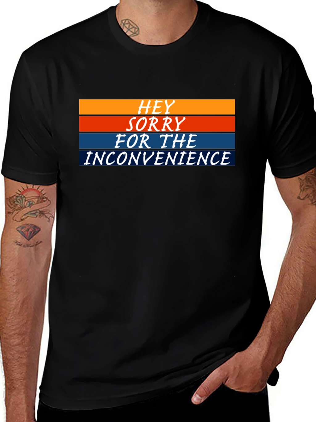 Hey Sorry For The Inconvenience Graphic Tee