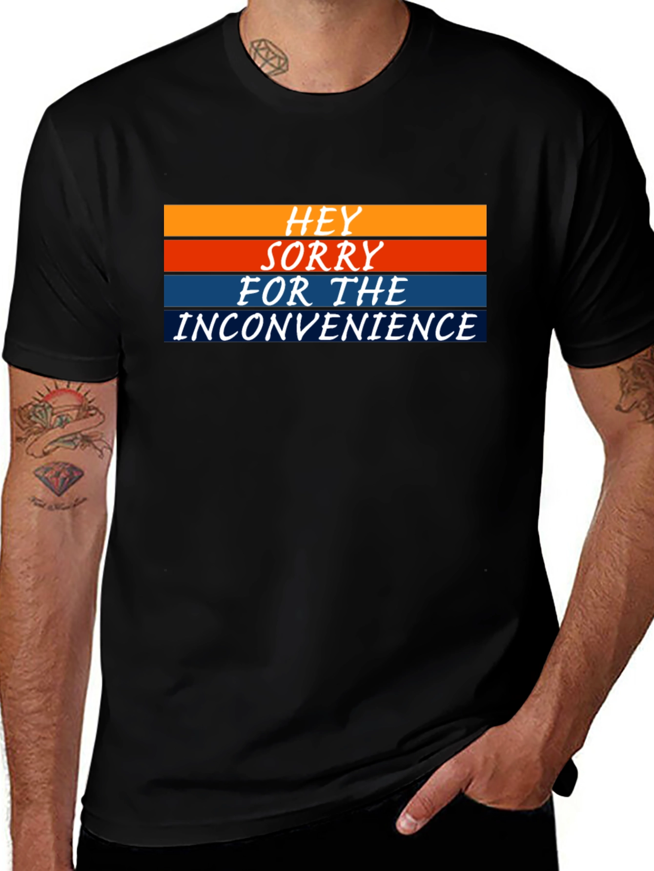 Hey Sorry For The Inconvenience Graphic Tee