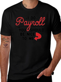 I Do Payroll Funny Slogan Graphic Tee