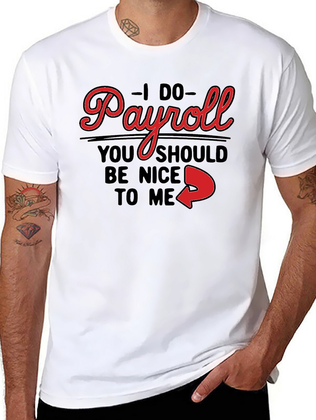I Do Payroll Funny Slogan Graphic Tee