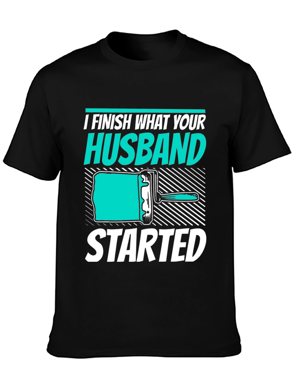 I Finish What Your Husband Started Funny T-Shirt