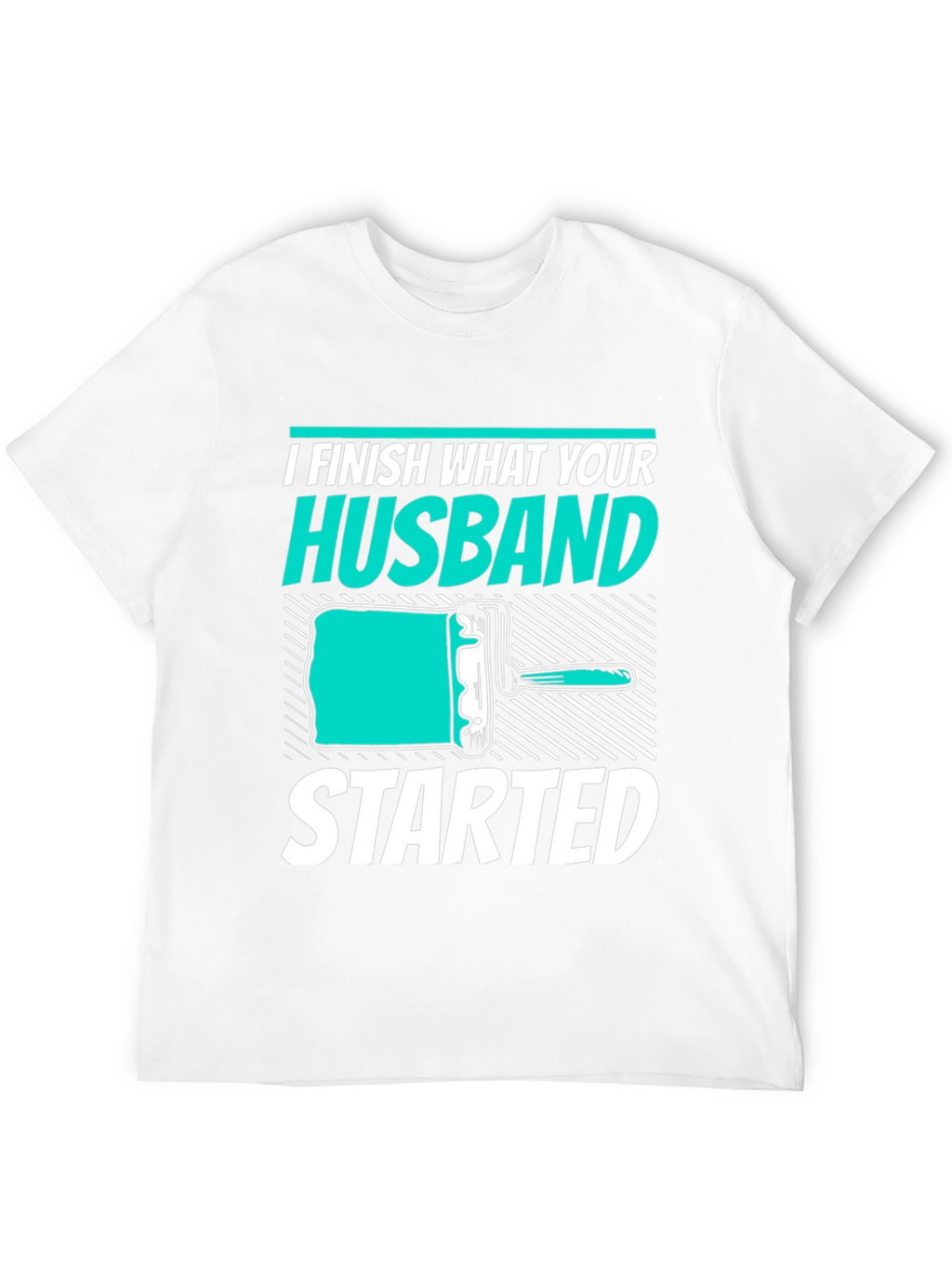 I Finish What Your Husband Started Funny T-Shirt