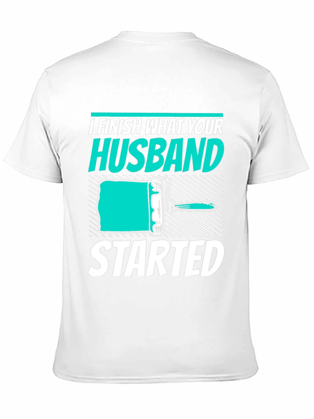 I Finish What Your Husband Started Funny T-Shirt