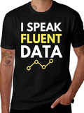 I Speak Fluent Data T-Shirt