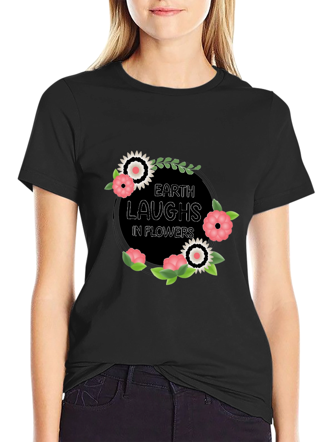 Earth Laughs in Flowers Graphic T-Shirt