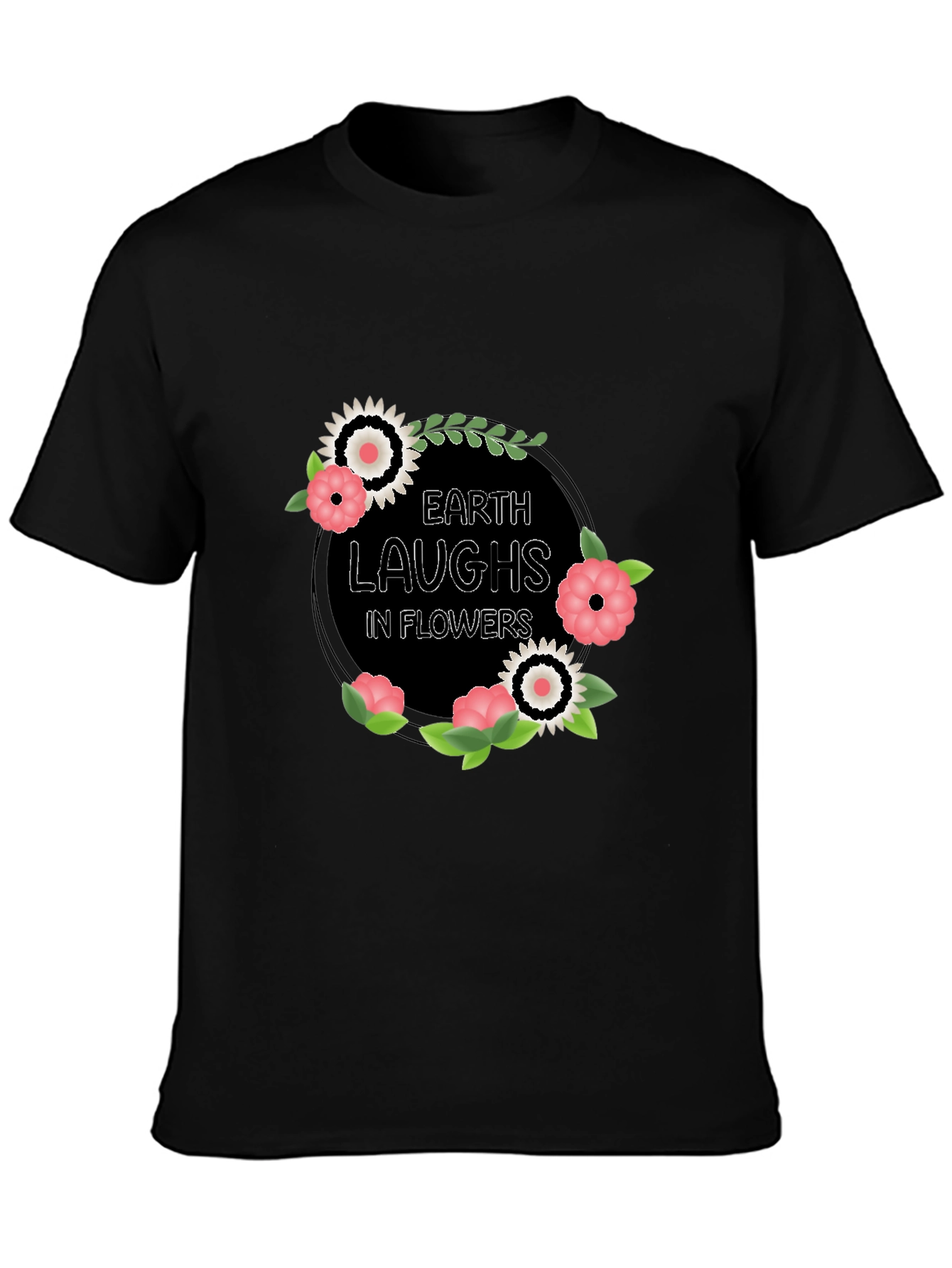 Earth Laughs in Flowers Graphic T-Shirt