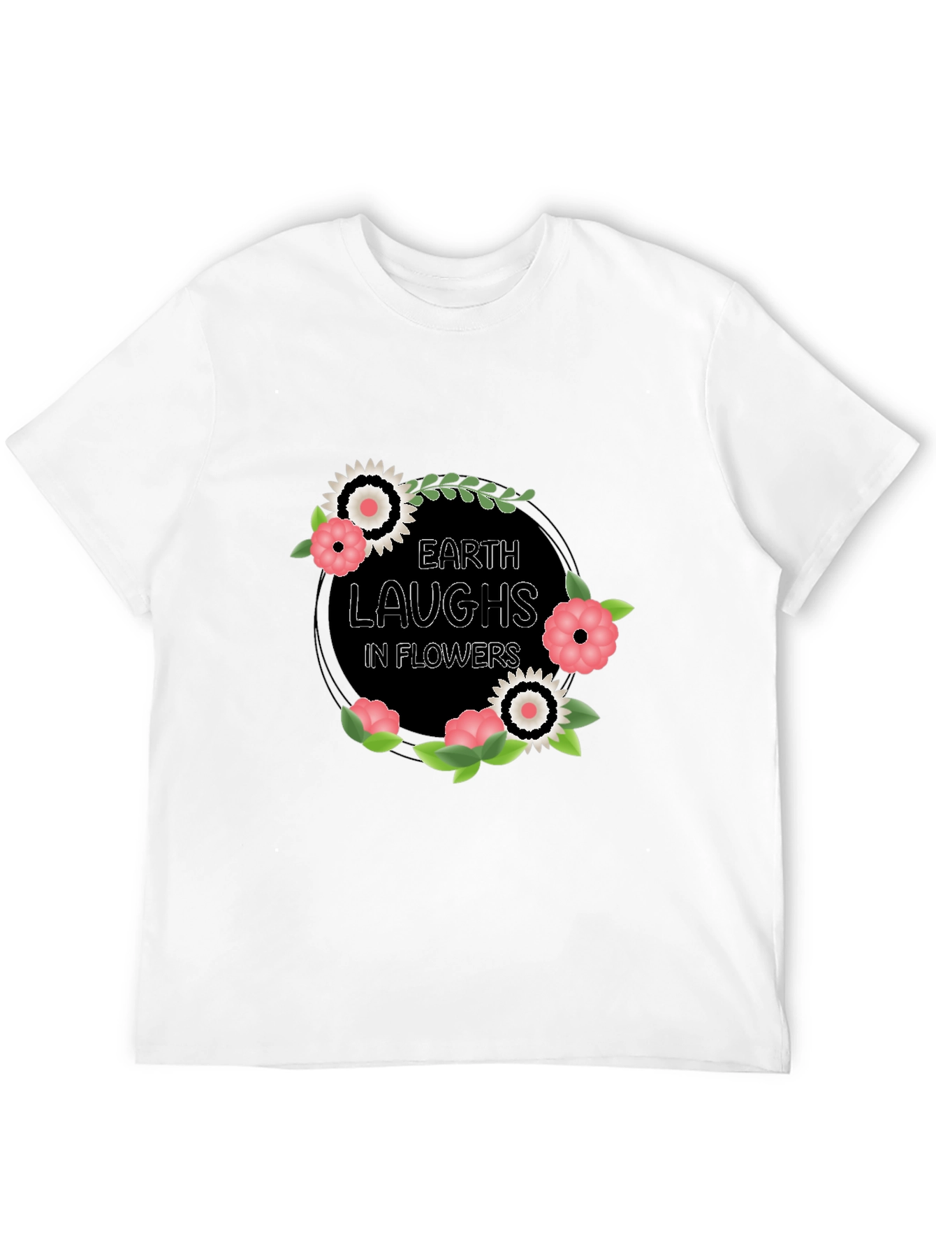 Earth Laughs in Flowers Graphic T-Shirt