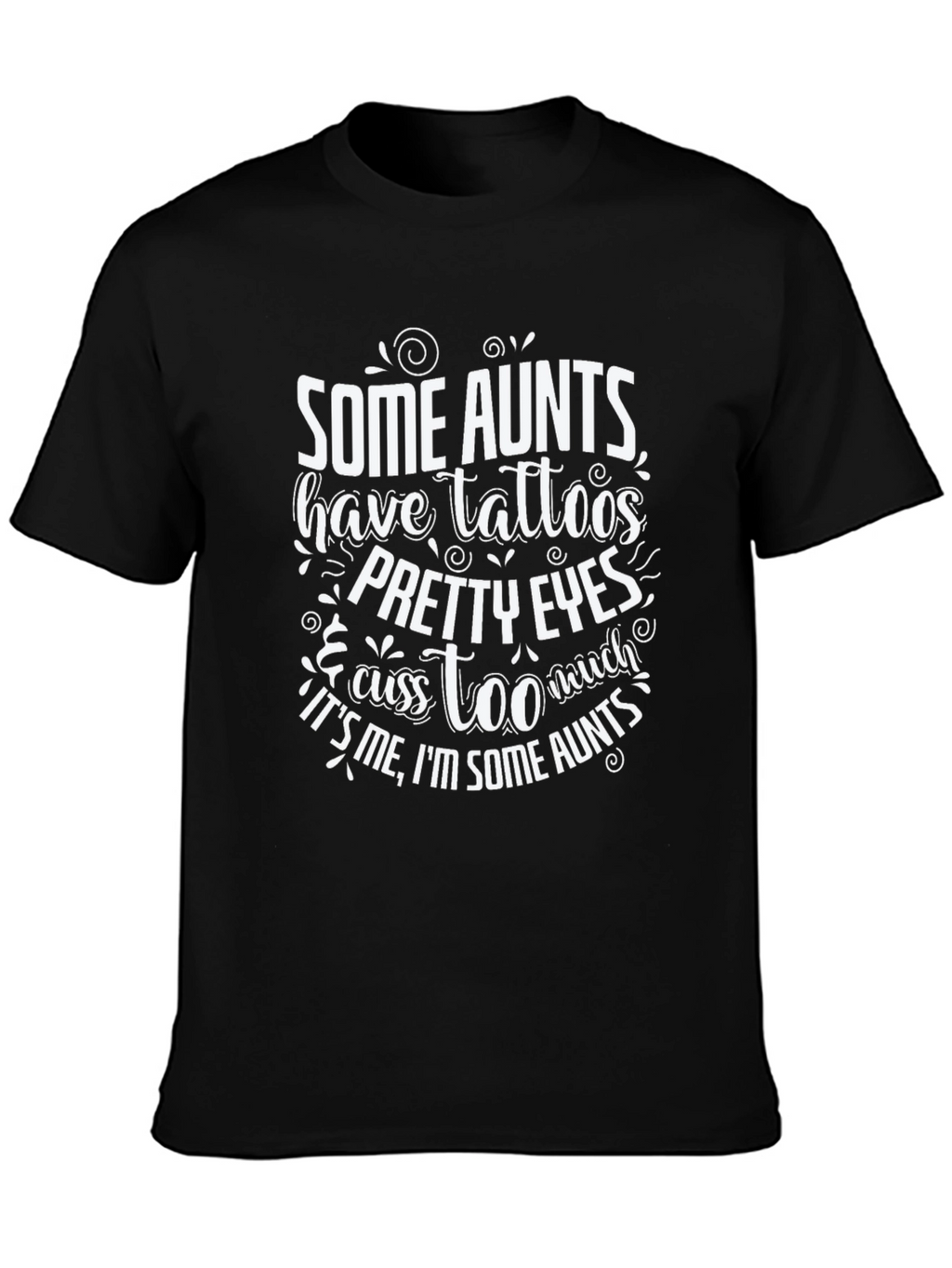 Some Aunts Graphic T-Shirt