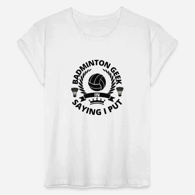 badminton geek saying i put