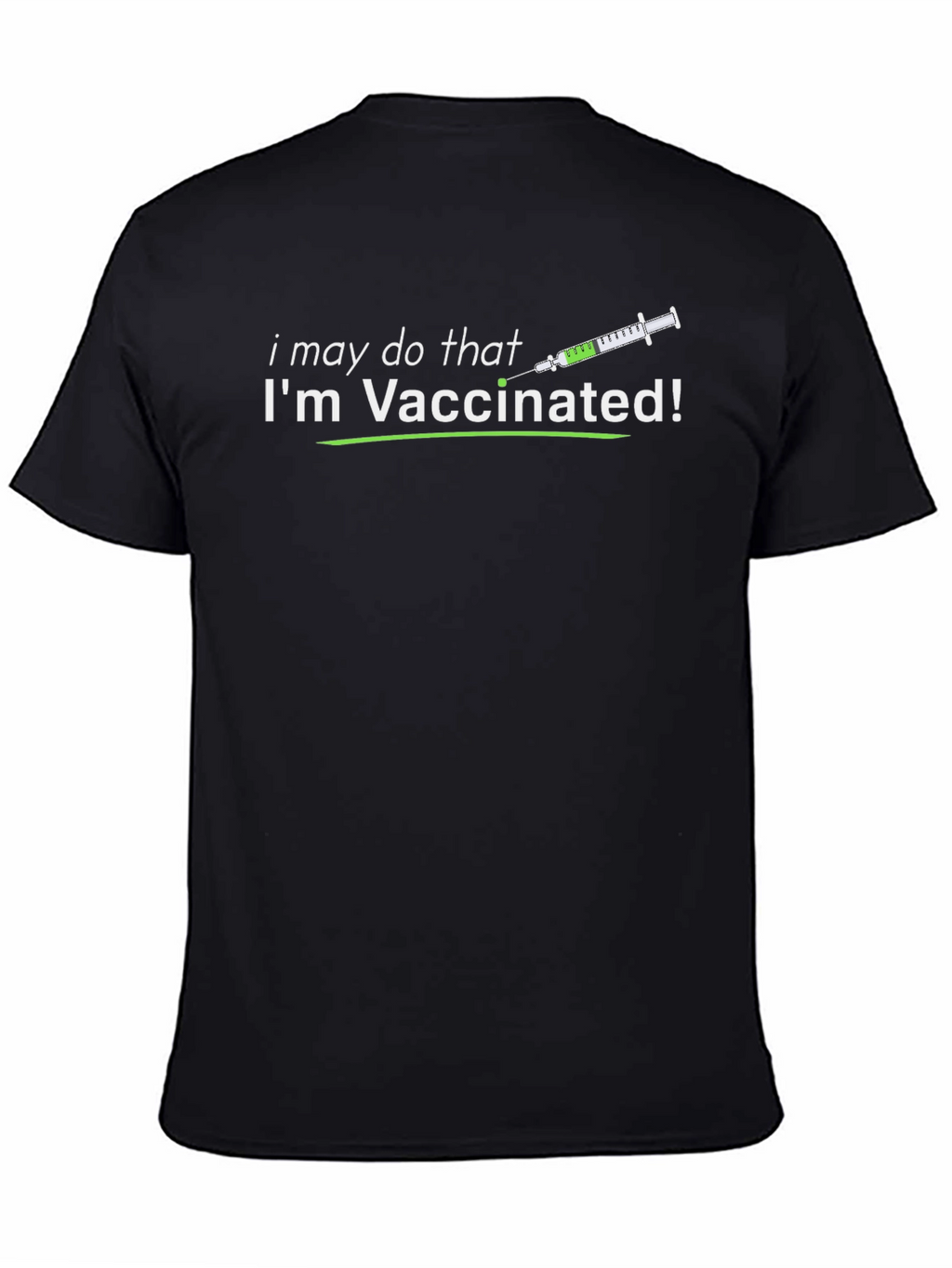 Vaccinated T-Shirt: I May Do That!