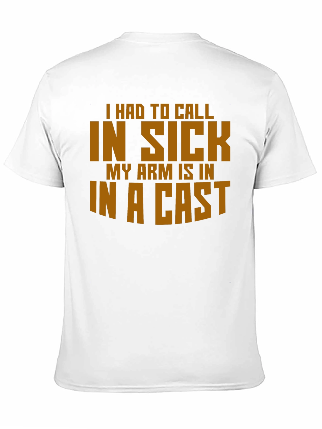 Funny In Sick Arm Cast T-Shirt