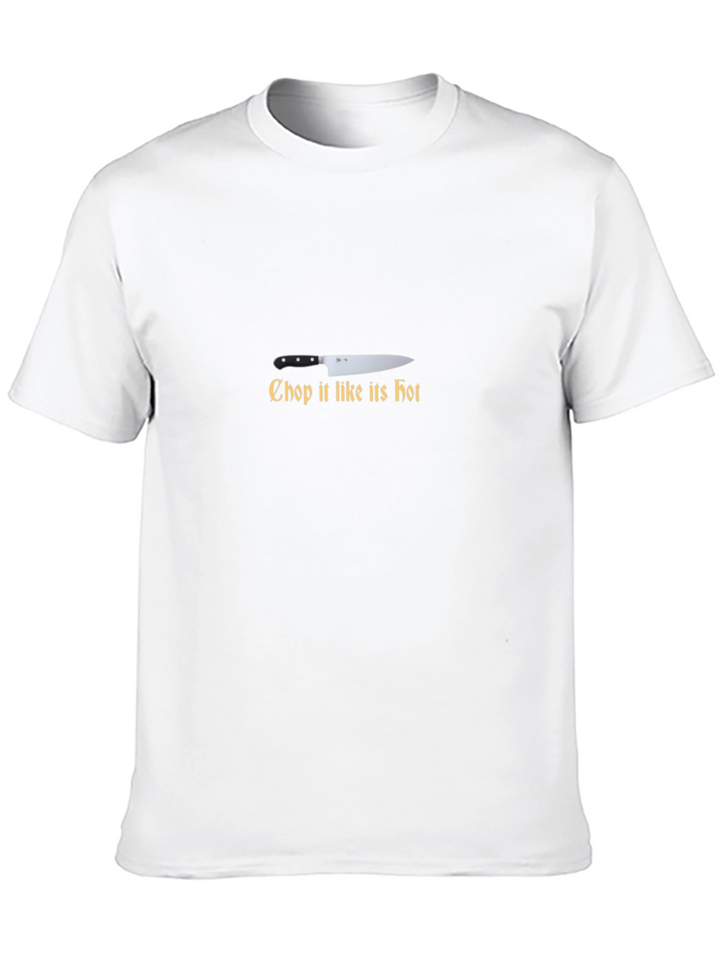 Chop It Like Its Hot Chef Knife T-Shirt