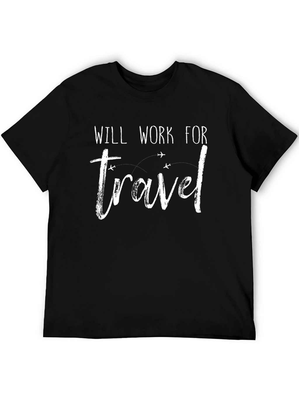 Will Work For Travel Black T-Shirt