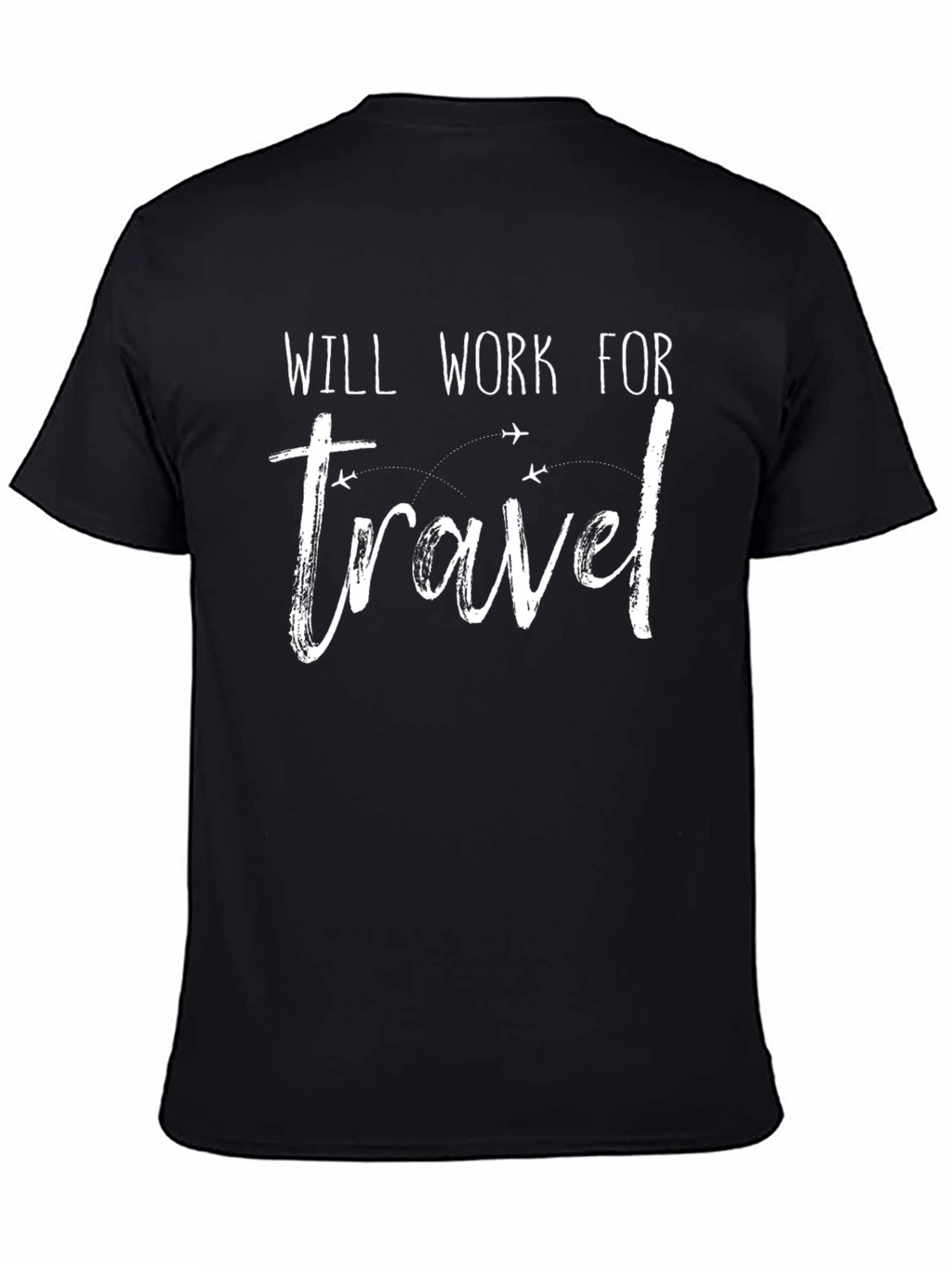 Will Work For Travel Black T-Shirt