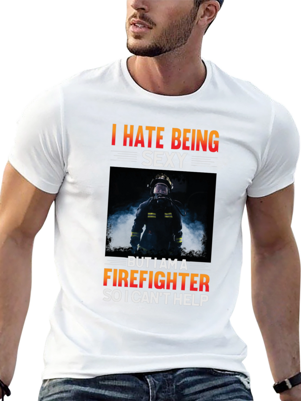 Funny Firefighter T-Shirt - I Hate Being Sexy