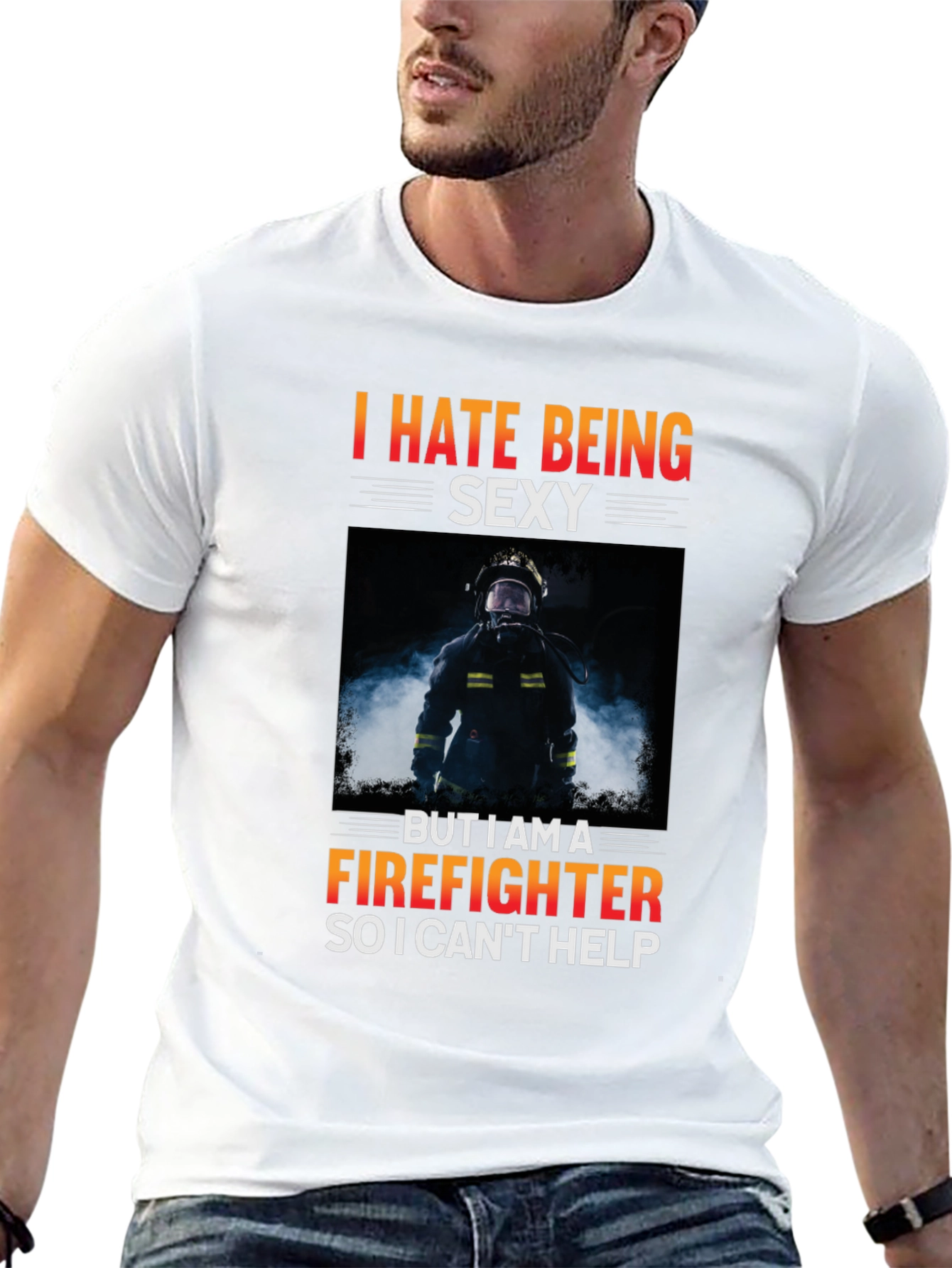 Funny Firefighter T-Shirt - I Hate Being Sexy