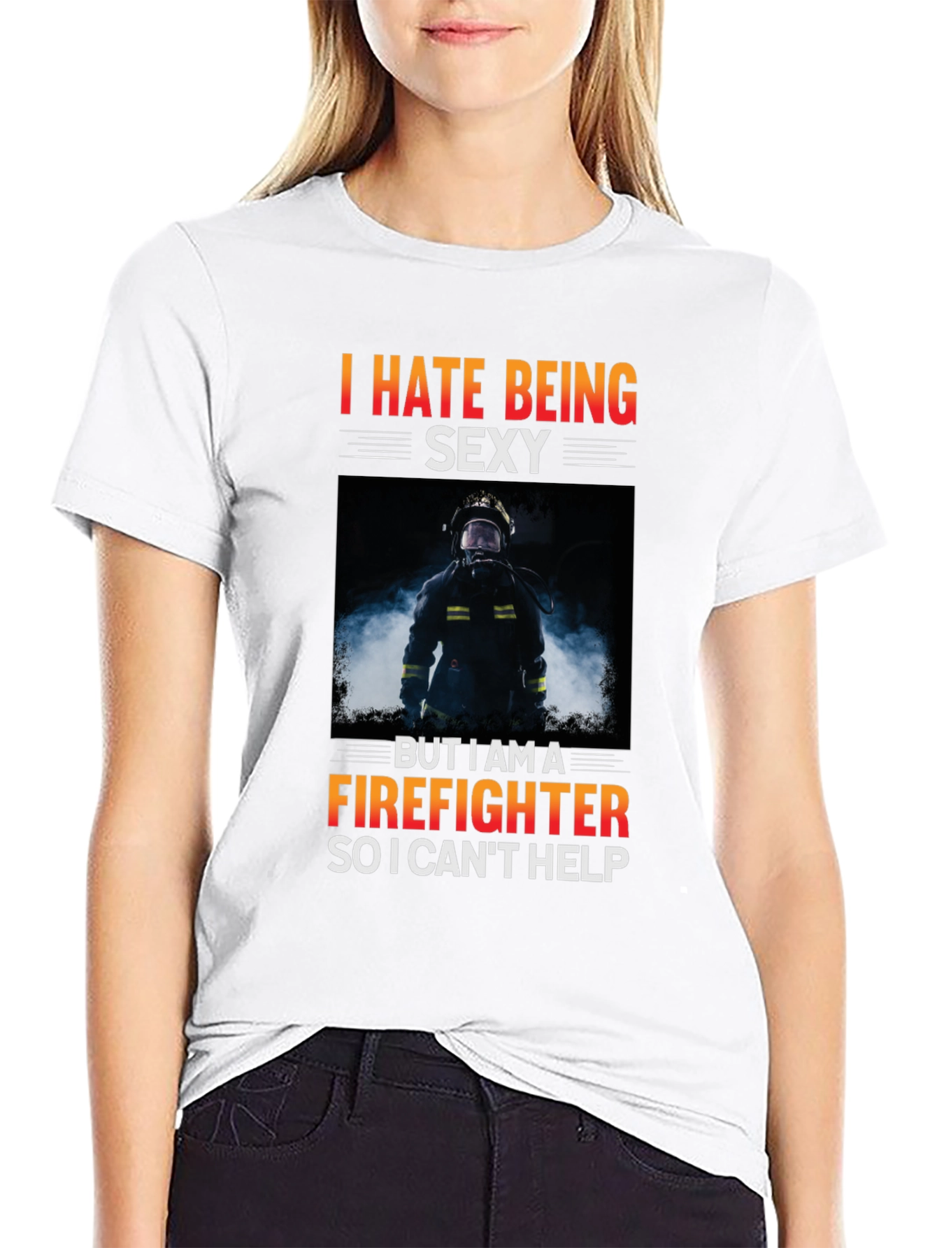 Funny Firefighter T-Shirt - I Hate Being Sexy