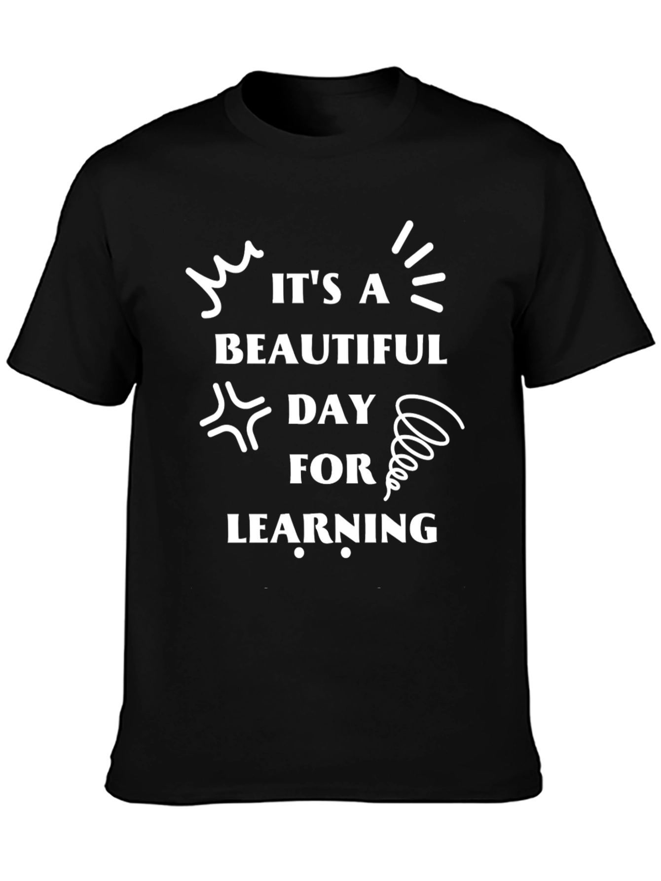 Its a Beautiful Day for Learning Black T-Shirt