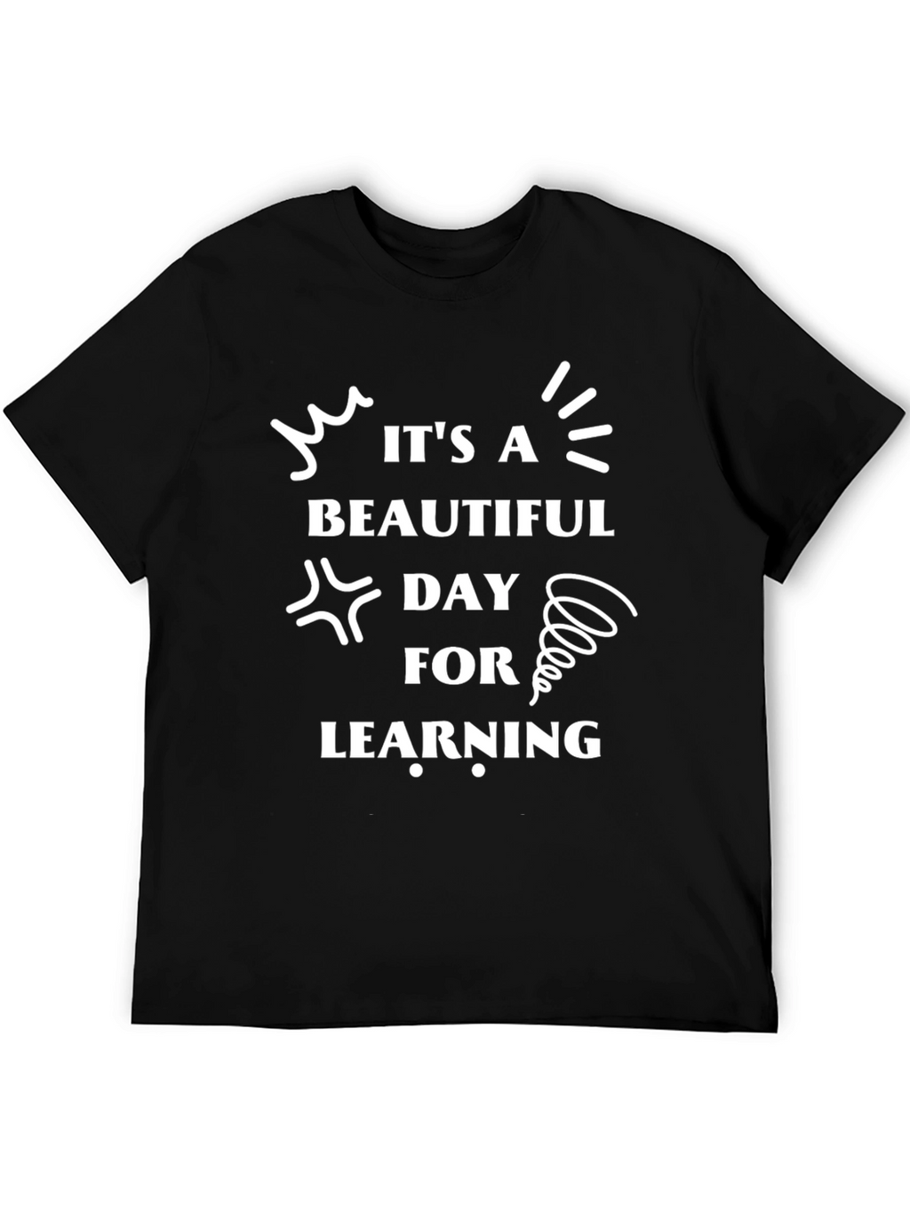 Its a Beautiful Day for Learning Black T-Shirt