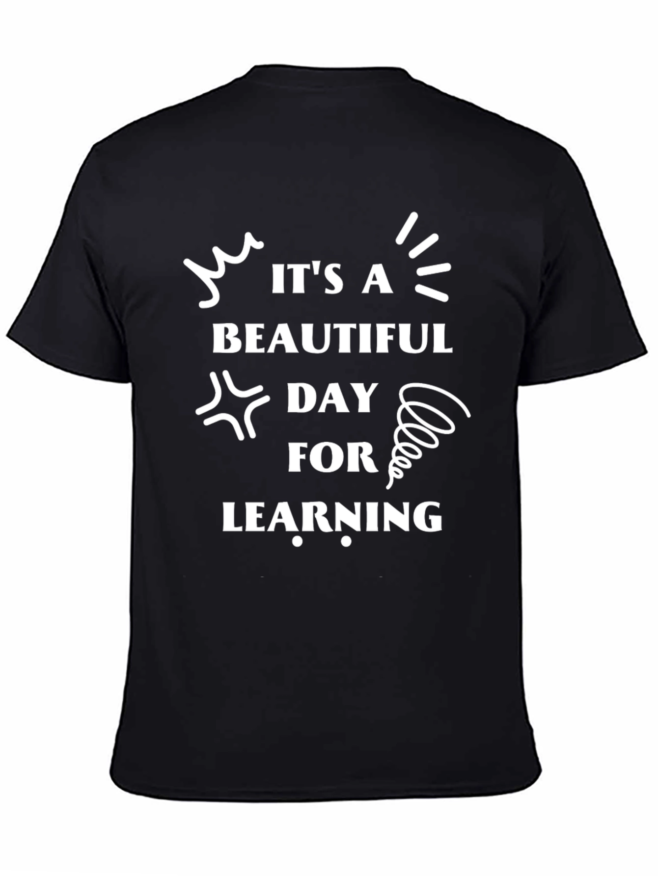 Its a Beautiful Day for Learning Black T-Shirt