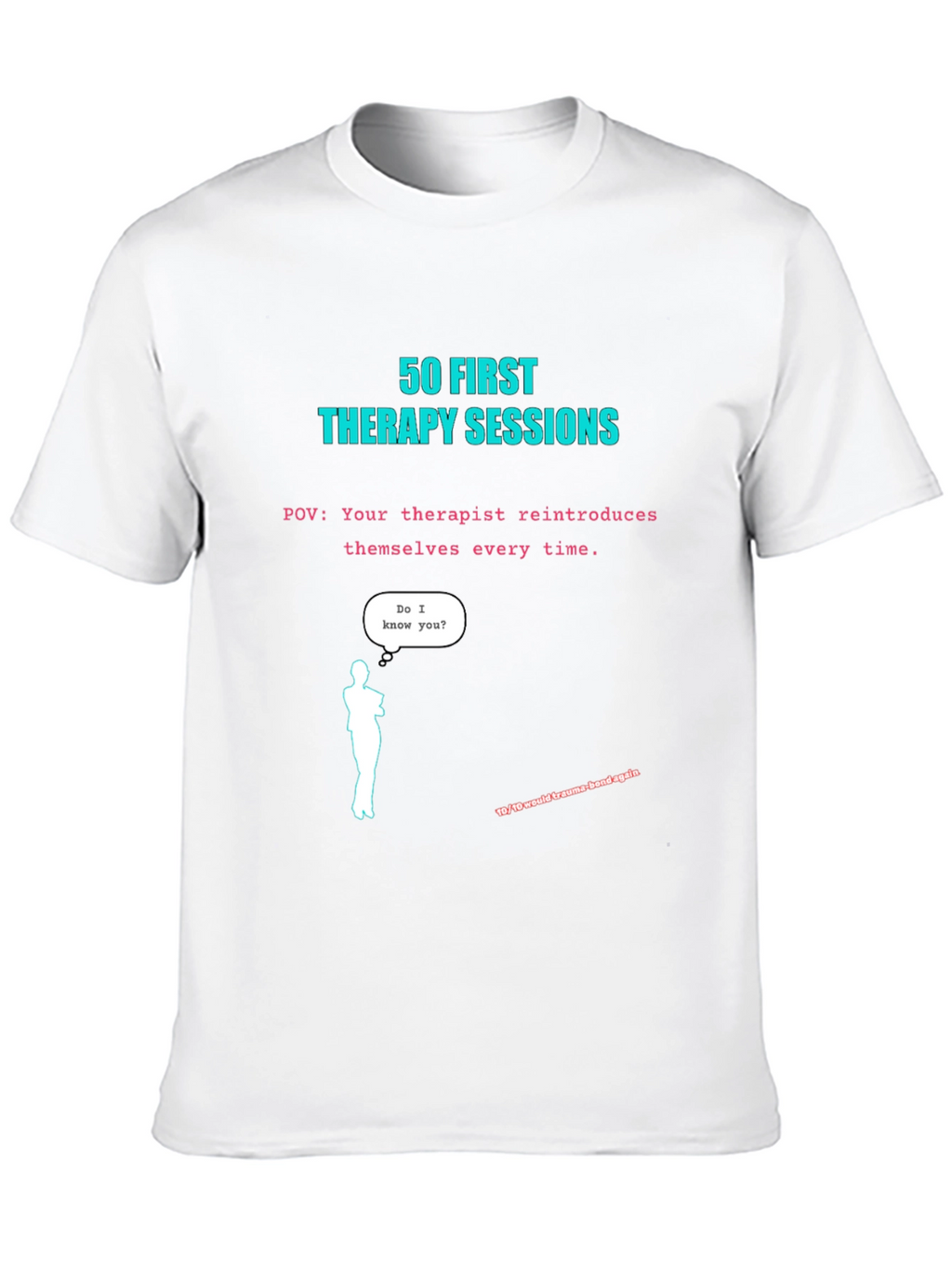 50 First Therapy Sessions T-Shirt