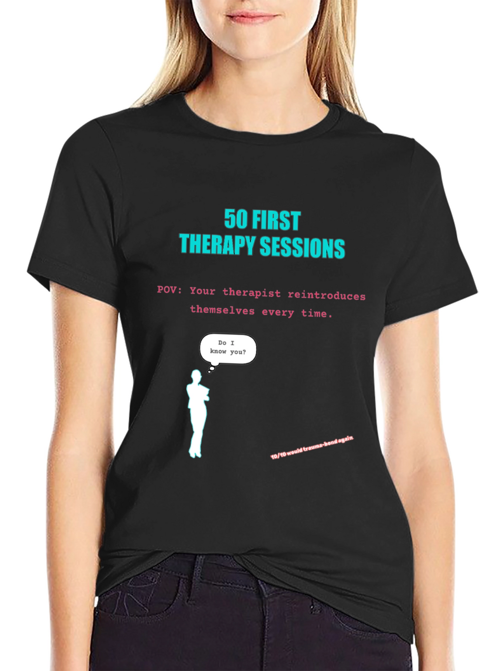 50 First Therapy Sessions T-Shirt