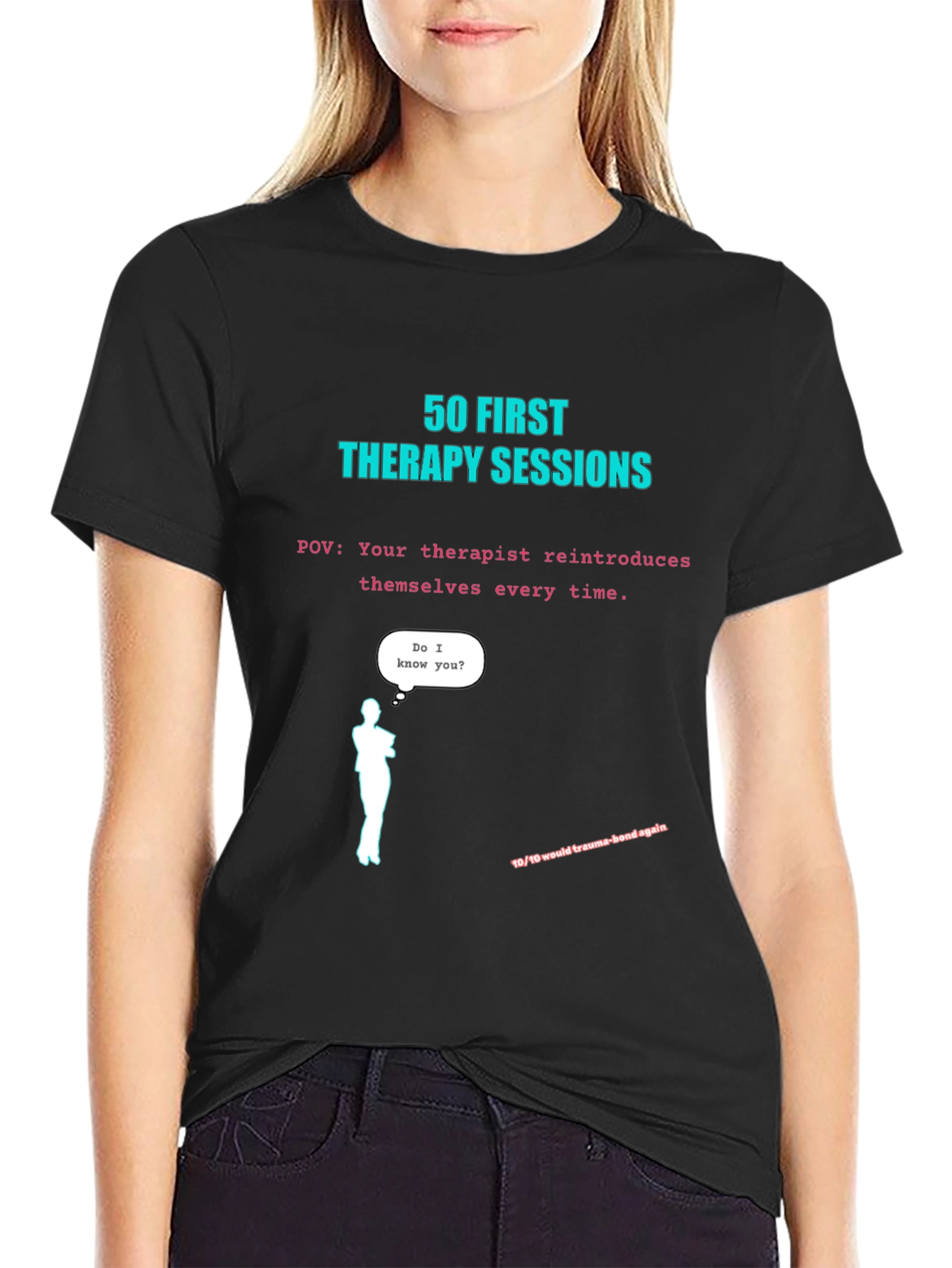50 First Therapy Sessions T-Shirt