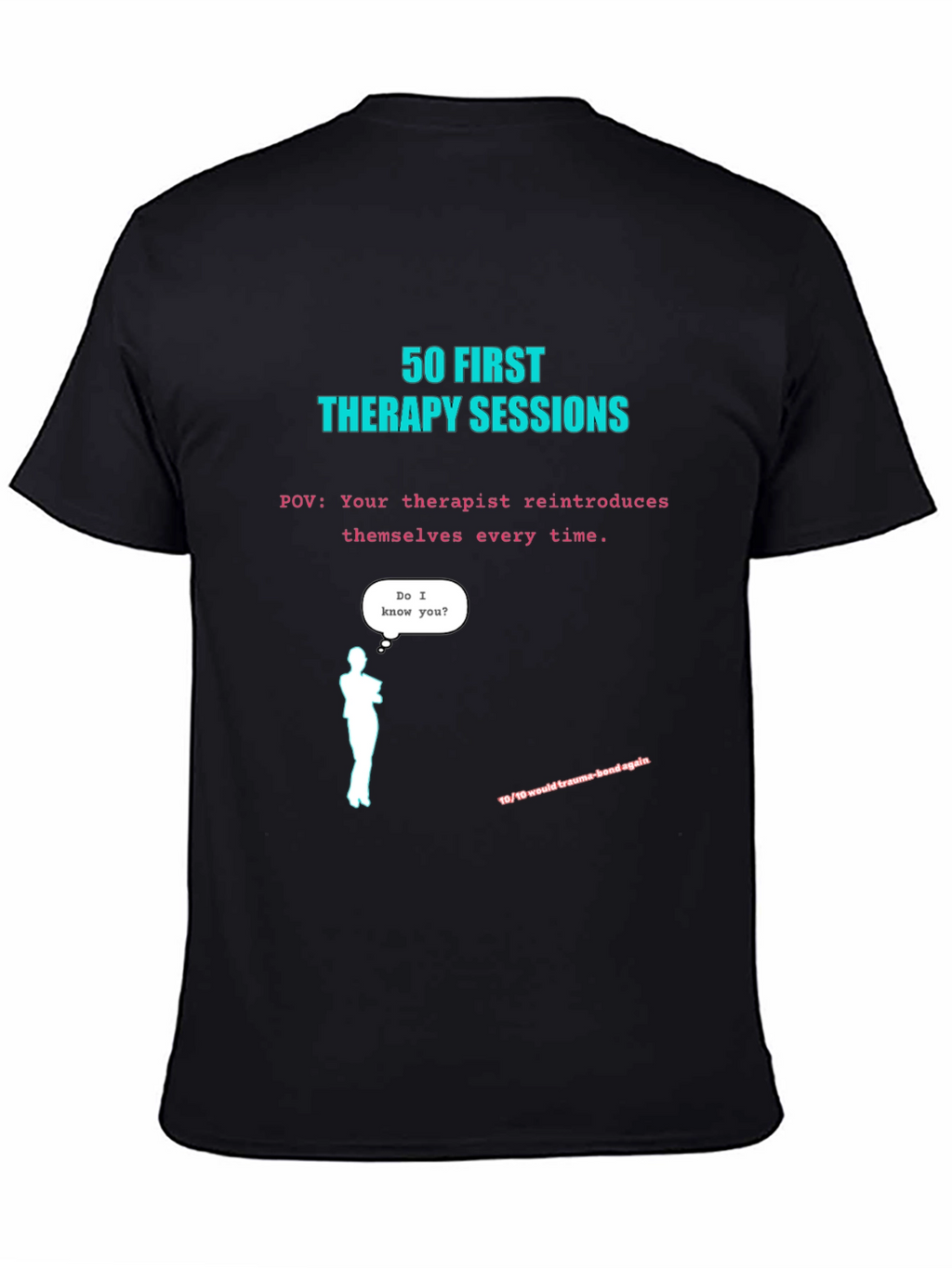50 First Therapy Sessions T-Shirt