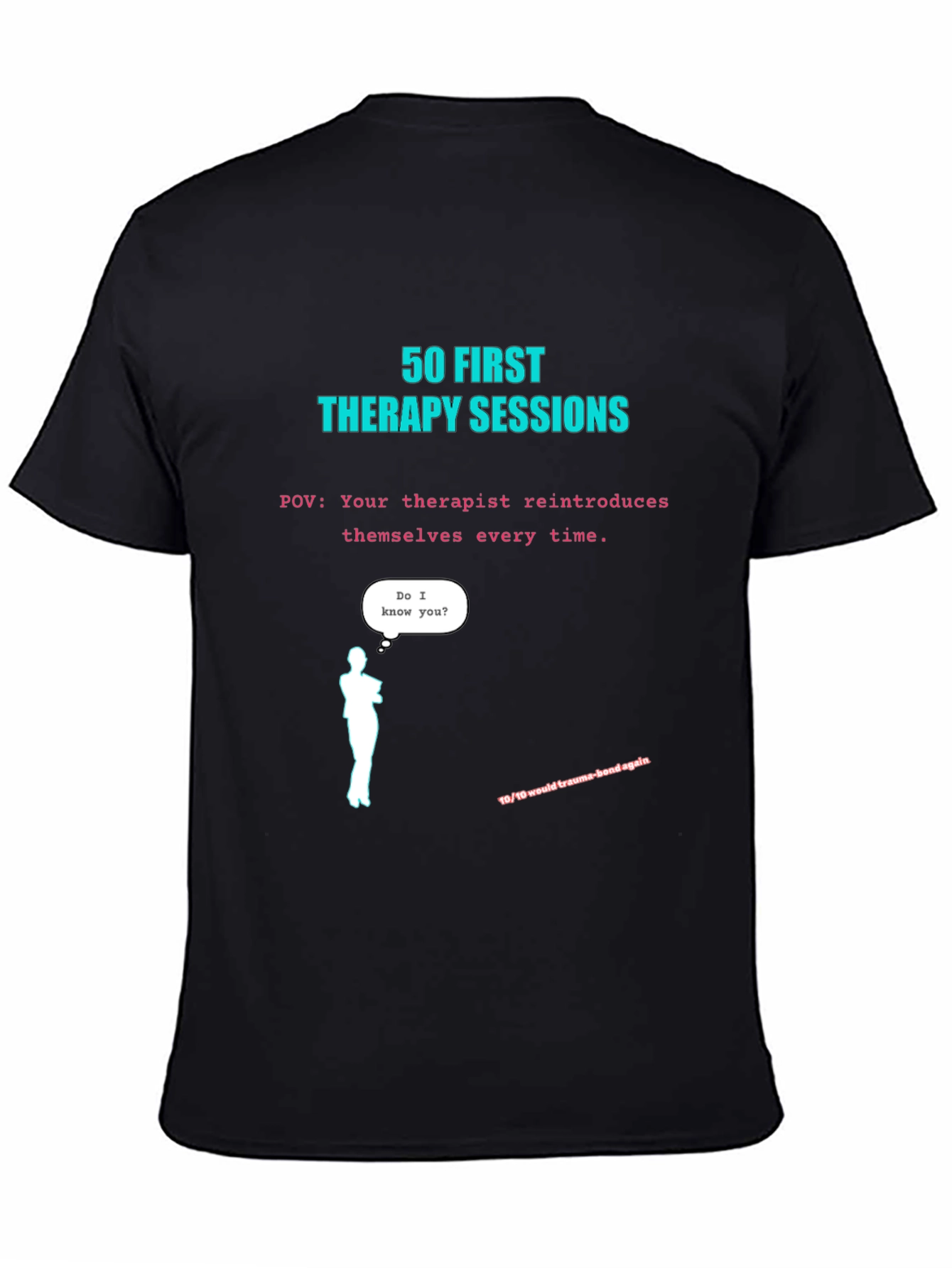 50 First Therapy Sessions T-Shirt