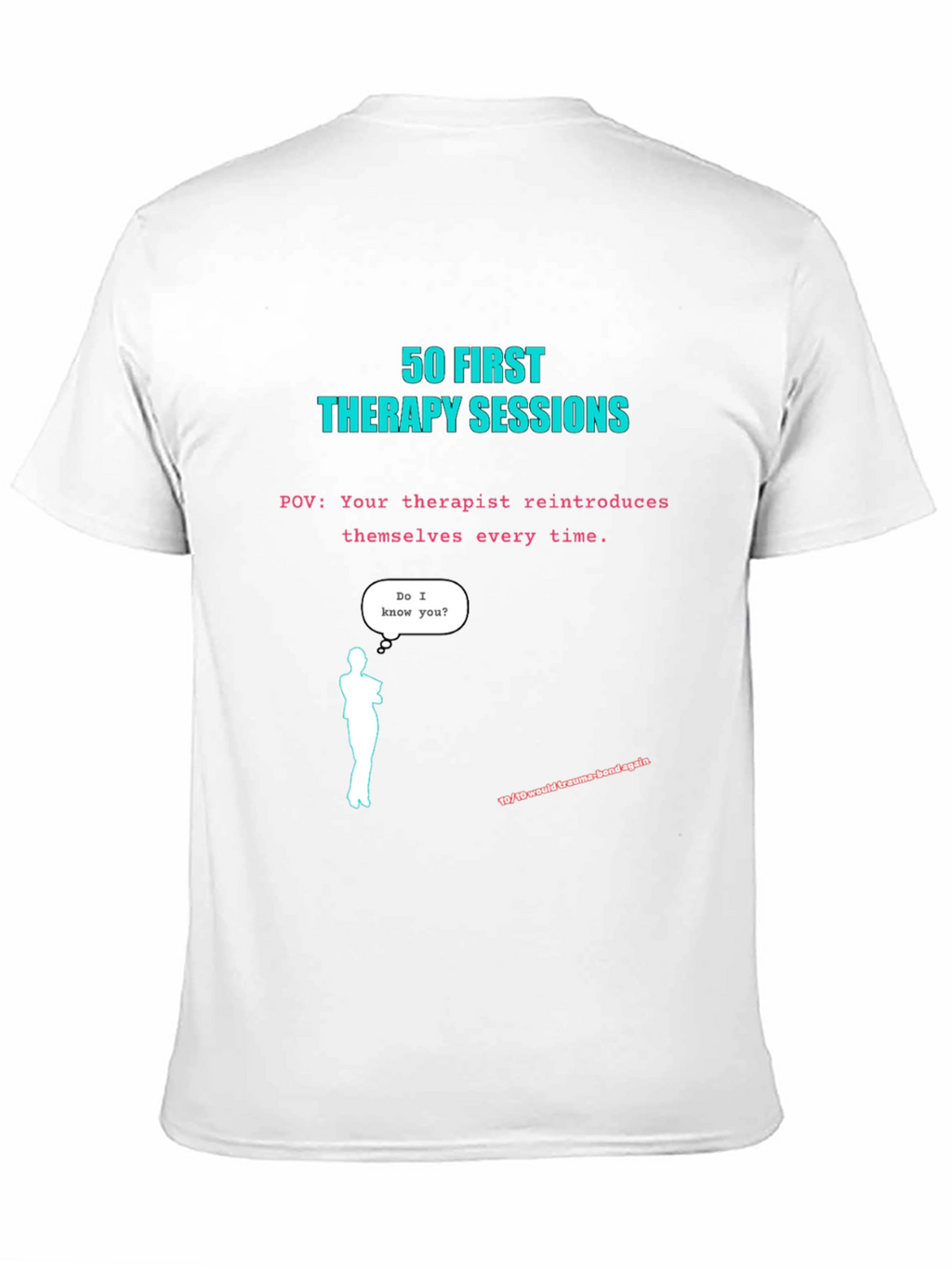 50 First Therapy Sessions T-Shirt