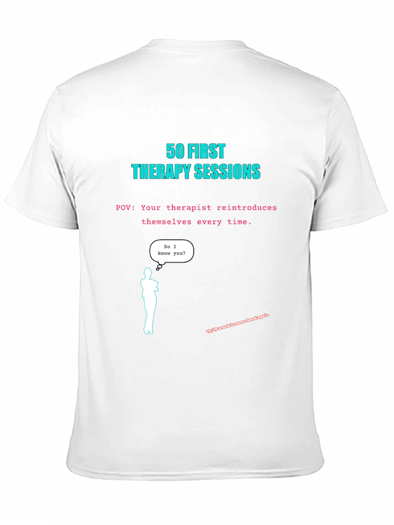 50 First Therapy Sessions T-Shirt