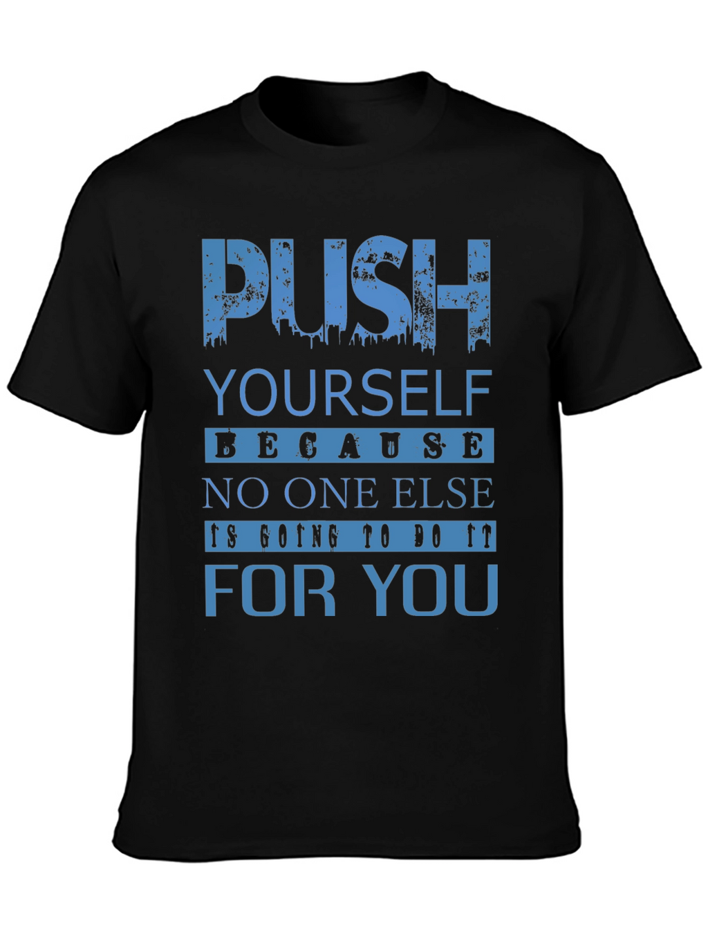 Motivational Push Yourself Graphic Tee