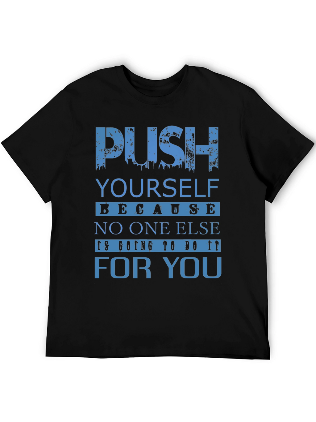 Motivational Push Yourself Graphic Tee