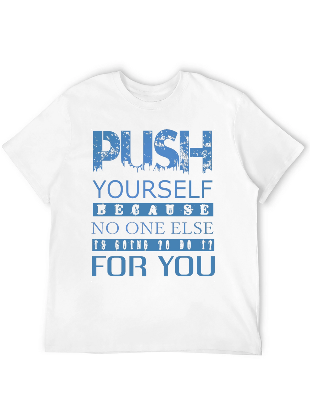 Motivational Push Yourself Graphic Tee