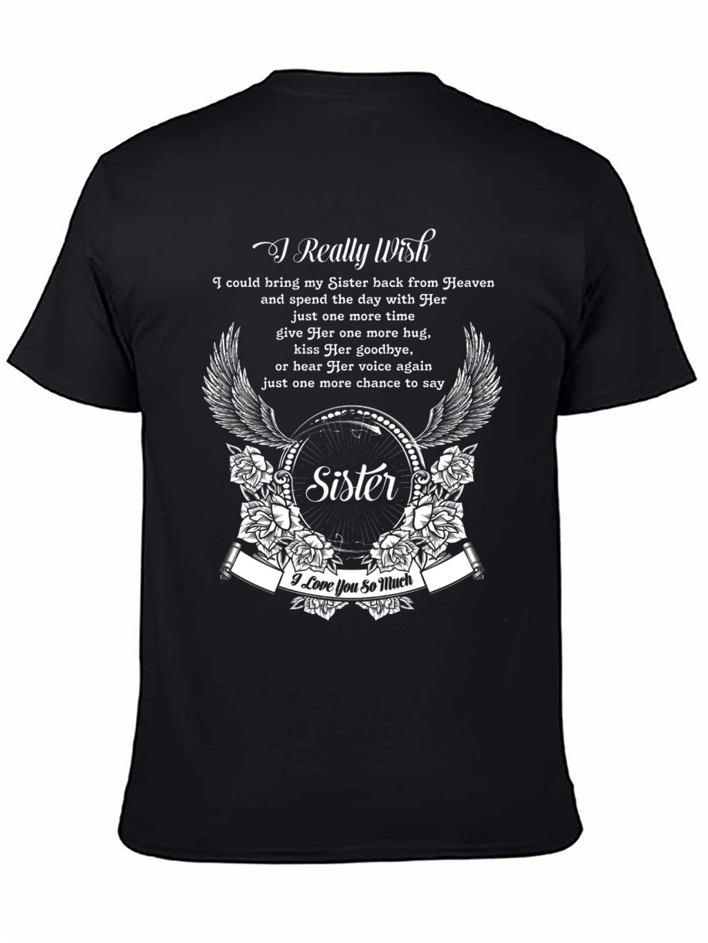 Sister Memorial T-Shirt - I Really Wish Design