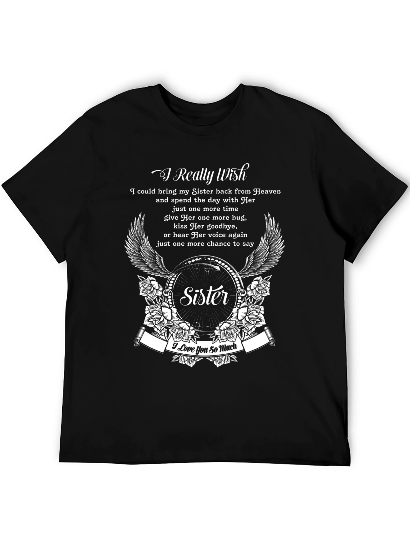 Sister Memorial T-Shirt - I Really Wish Design