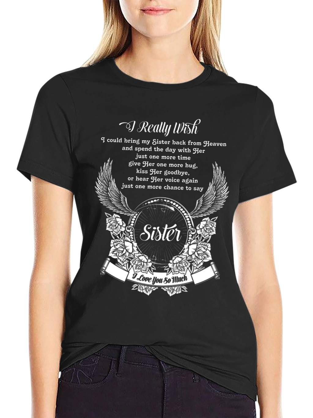 Sister Memorial T-Shirt - I Really Wish Design