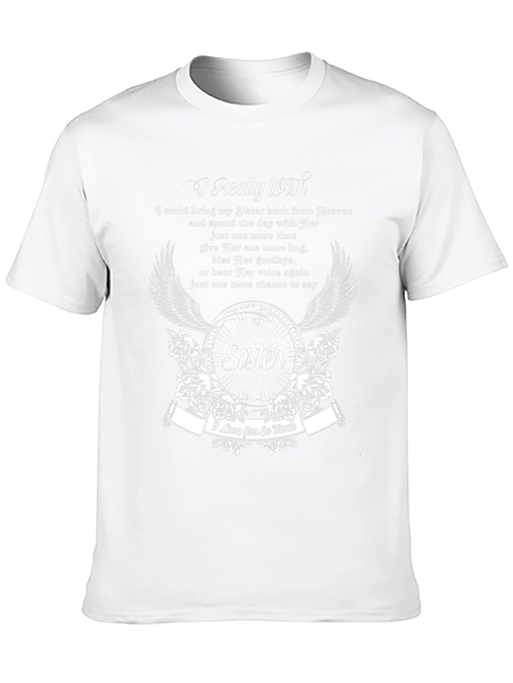Sister Memorial T-Shirt - I Really Wish Design