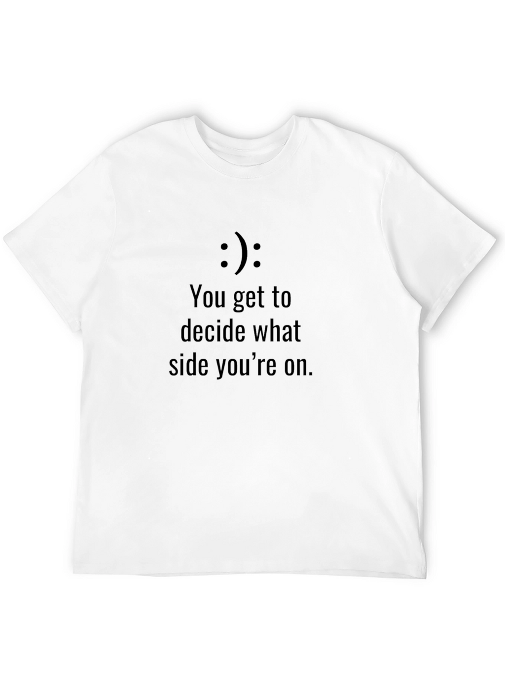 You Decide T-Shirt