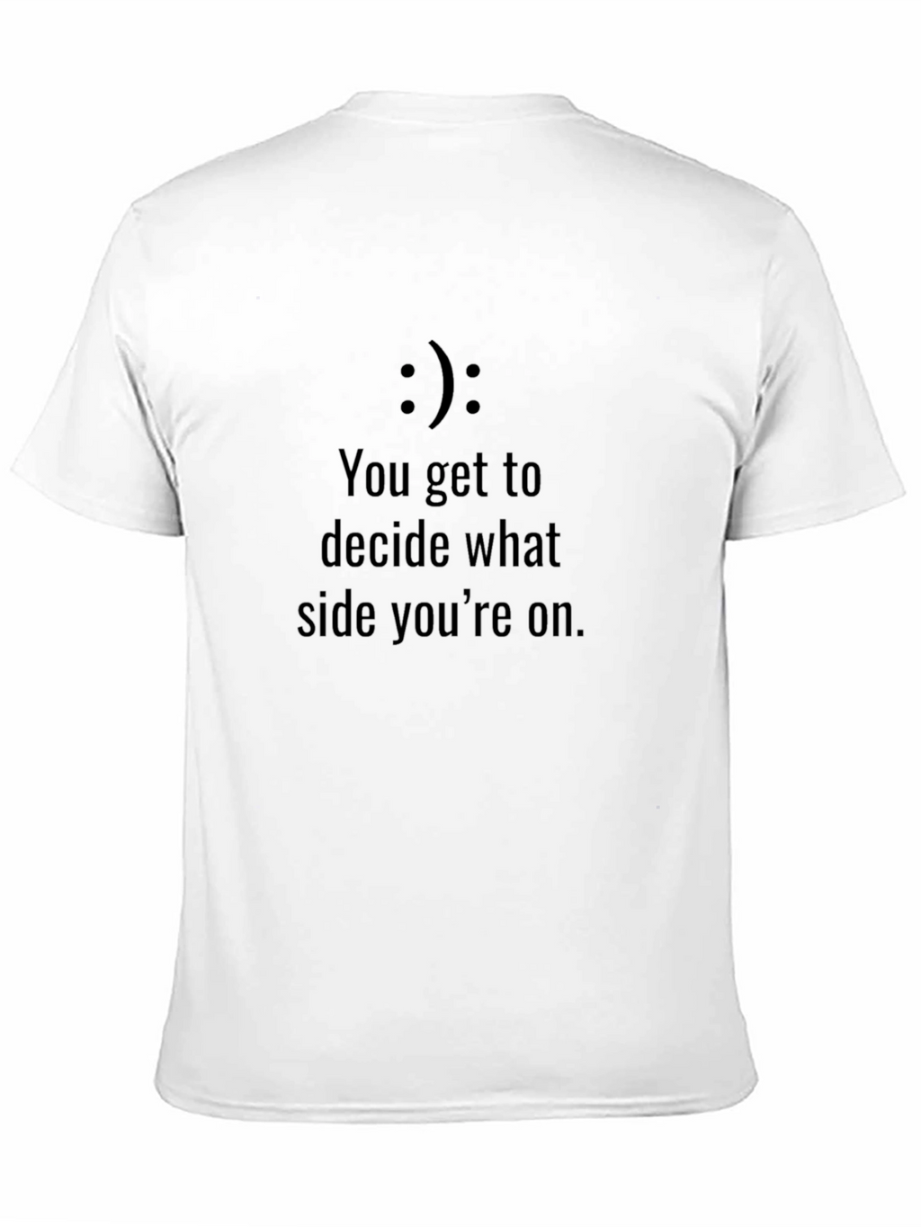 You Decide T-Shirt