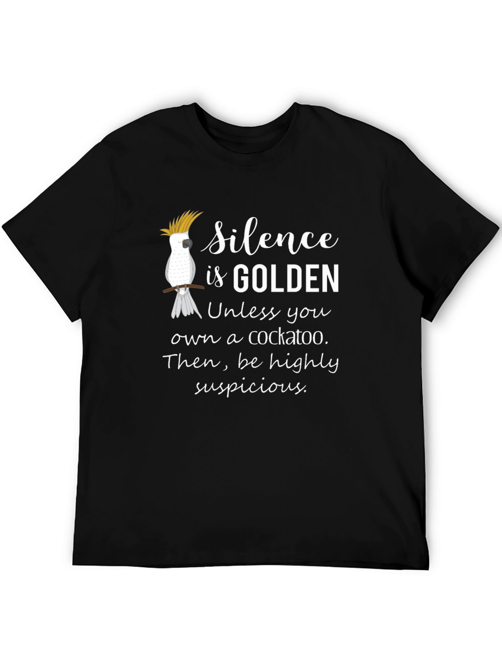 Silence is Golden Cockatoo T-Shirt
