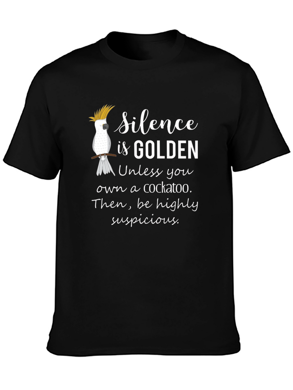 Silence is Golden Cockatoo T-Shirt