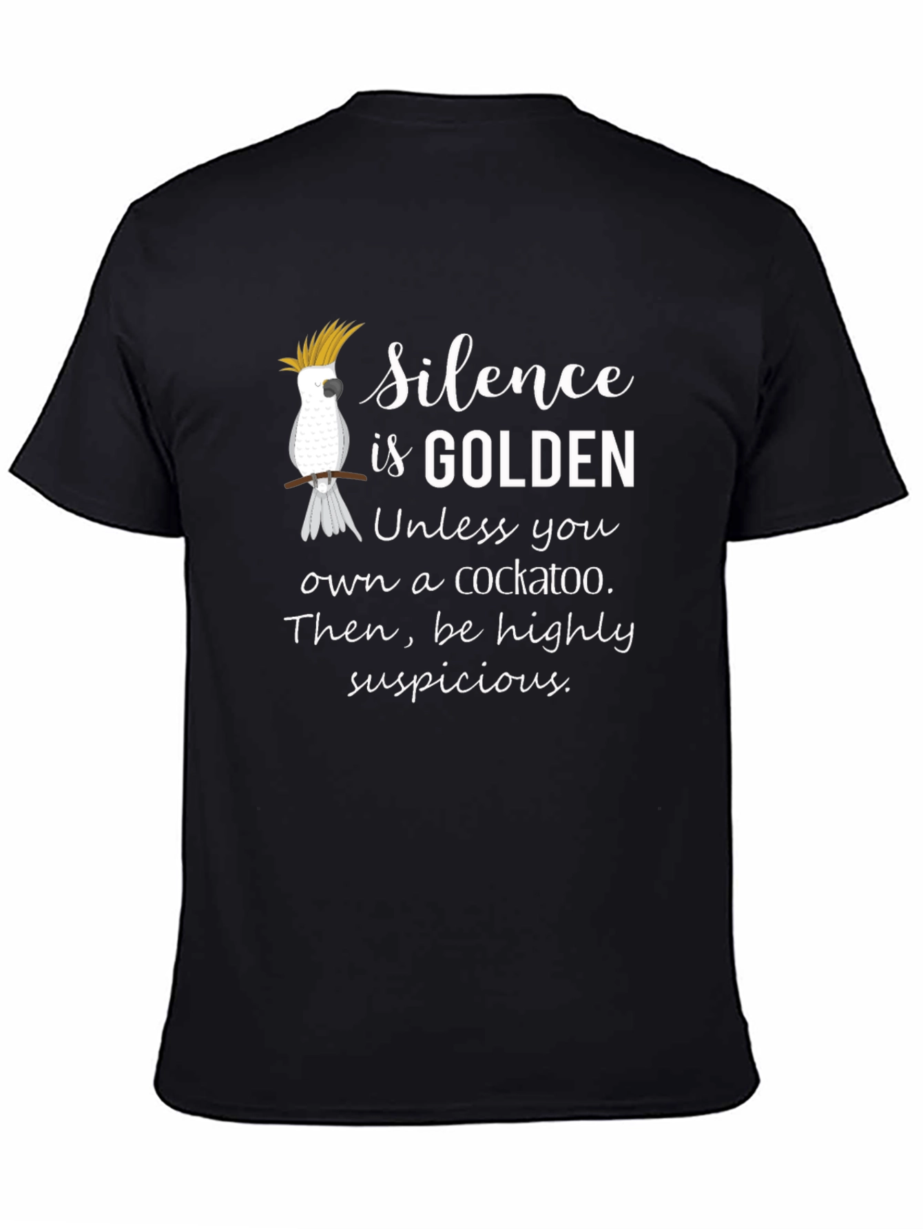 Silence is Golden Cockatoo T-Shirt