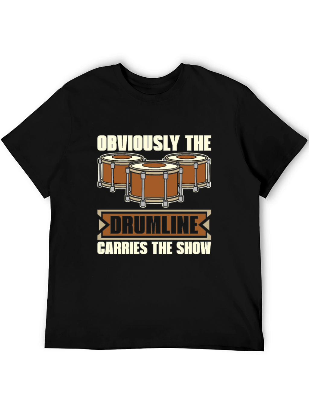 Drumline Carries The Show T-Shirt