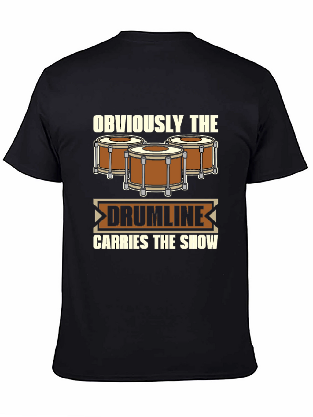 Drumline Carries The Show T-Shirt