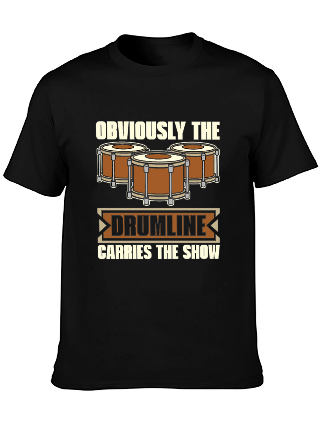 Drumline Carries The Show T-Shirt