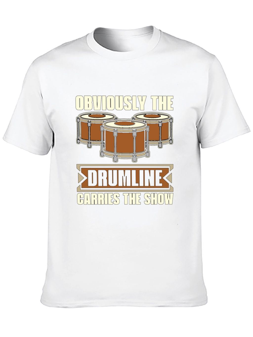 Drumline Carries The Show T-Shirt
