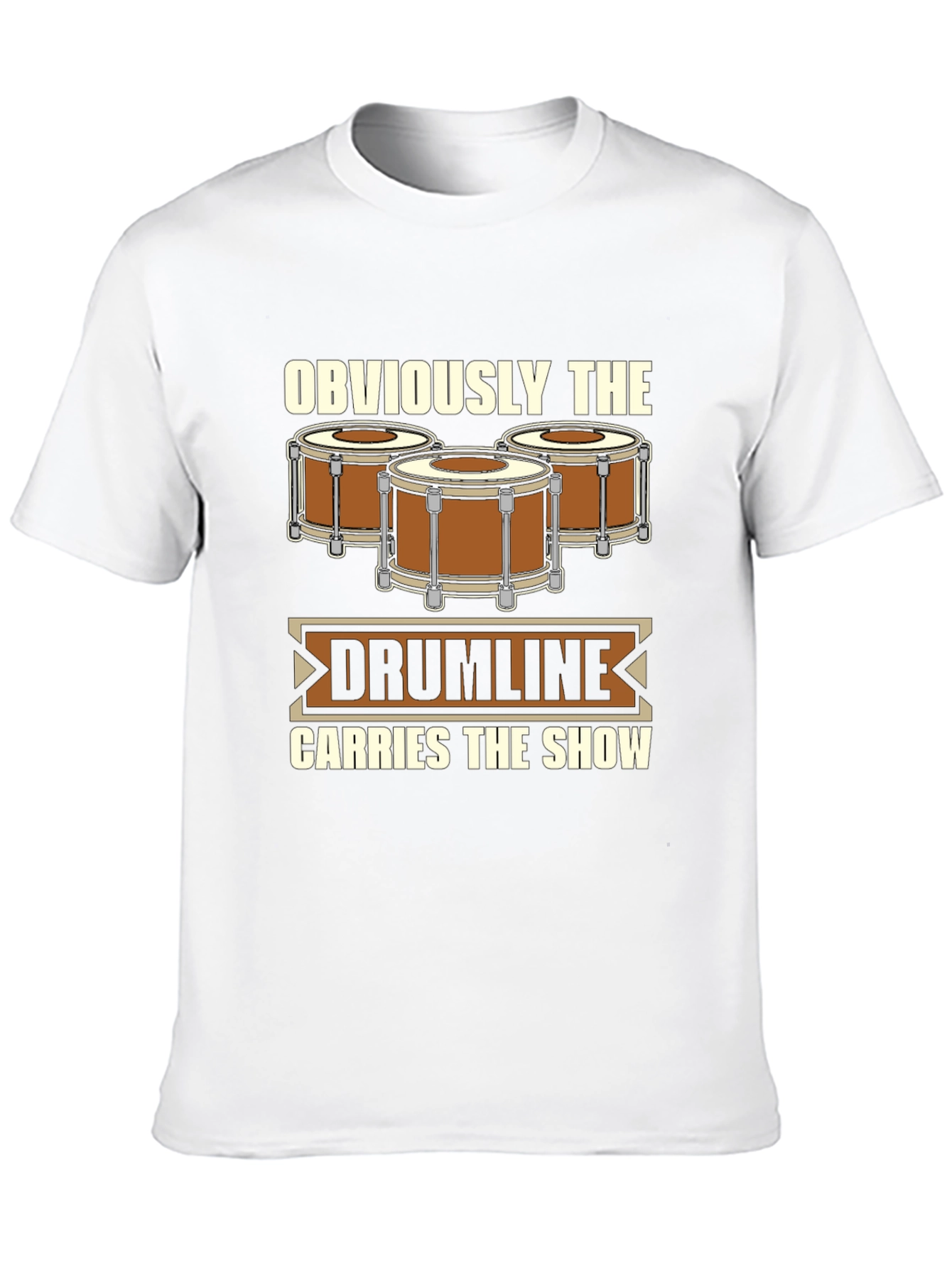Drumline Carries The Show T-Shirt