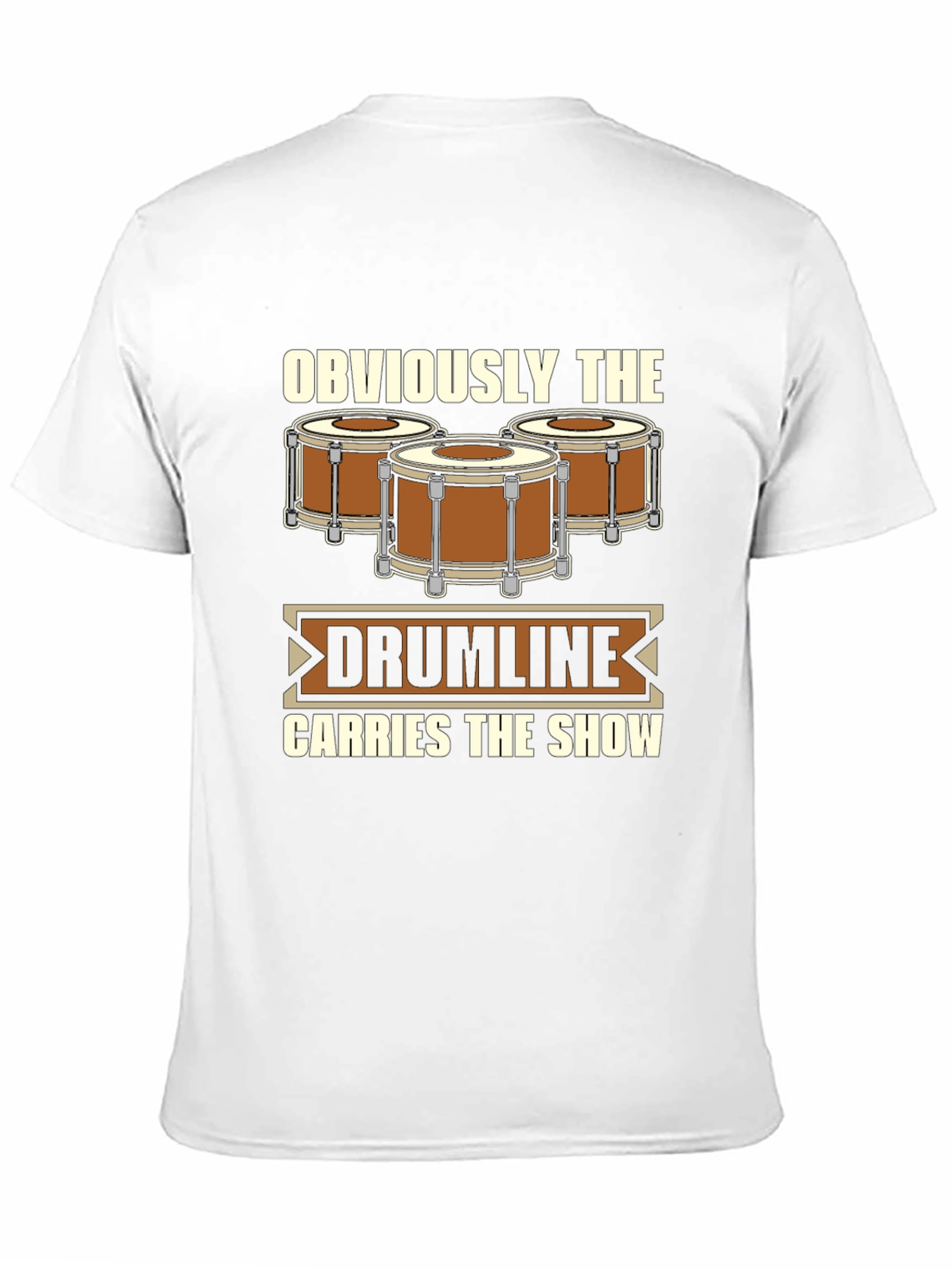 Drumline Carries The Show T-Shirt